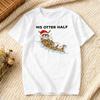 Funny Otter Half Christmas Couple Shirt Matching Pun Xmas Sweatshirt Unisex Women Casual Daily Life Festival Costumes Cotton Tshirt
