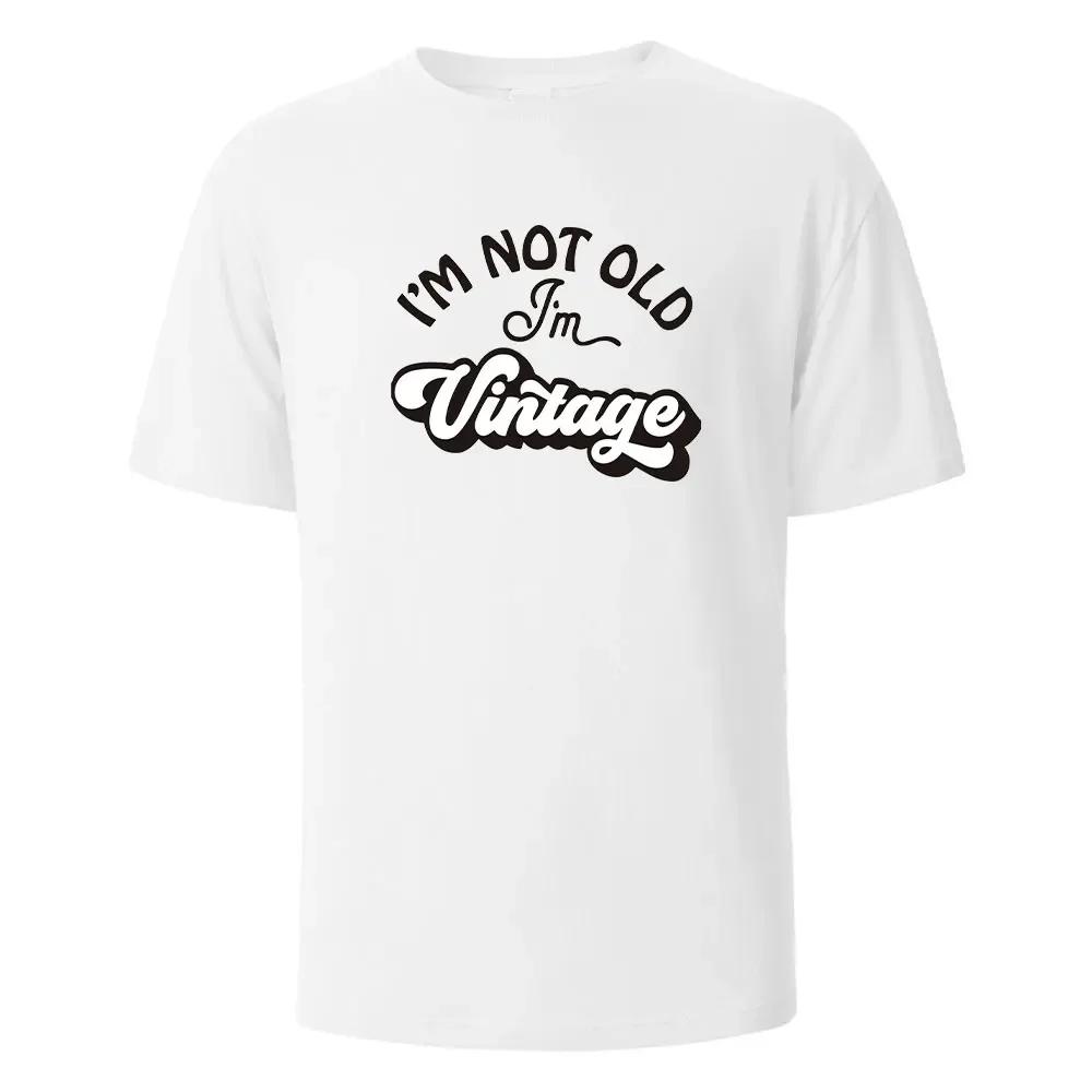 cotton I'm Not Old Print T-Shirt Summer Tees For Men Women 100% Cotton O-neck Oversize Casual Short sleeved Tops
