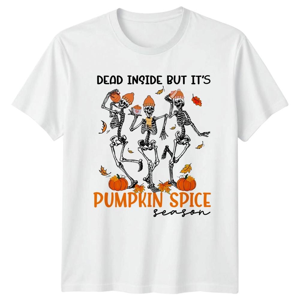 Dead Inside But Its Pumpkin Unisexs TShirt Spice Skeletons Autumn Fall S