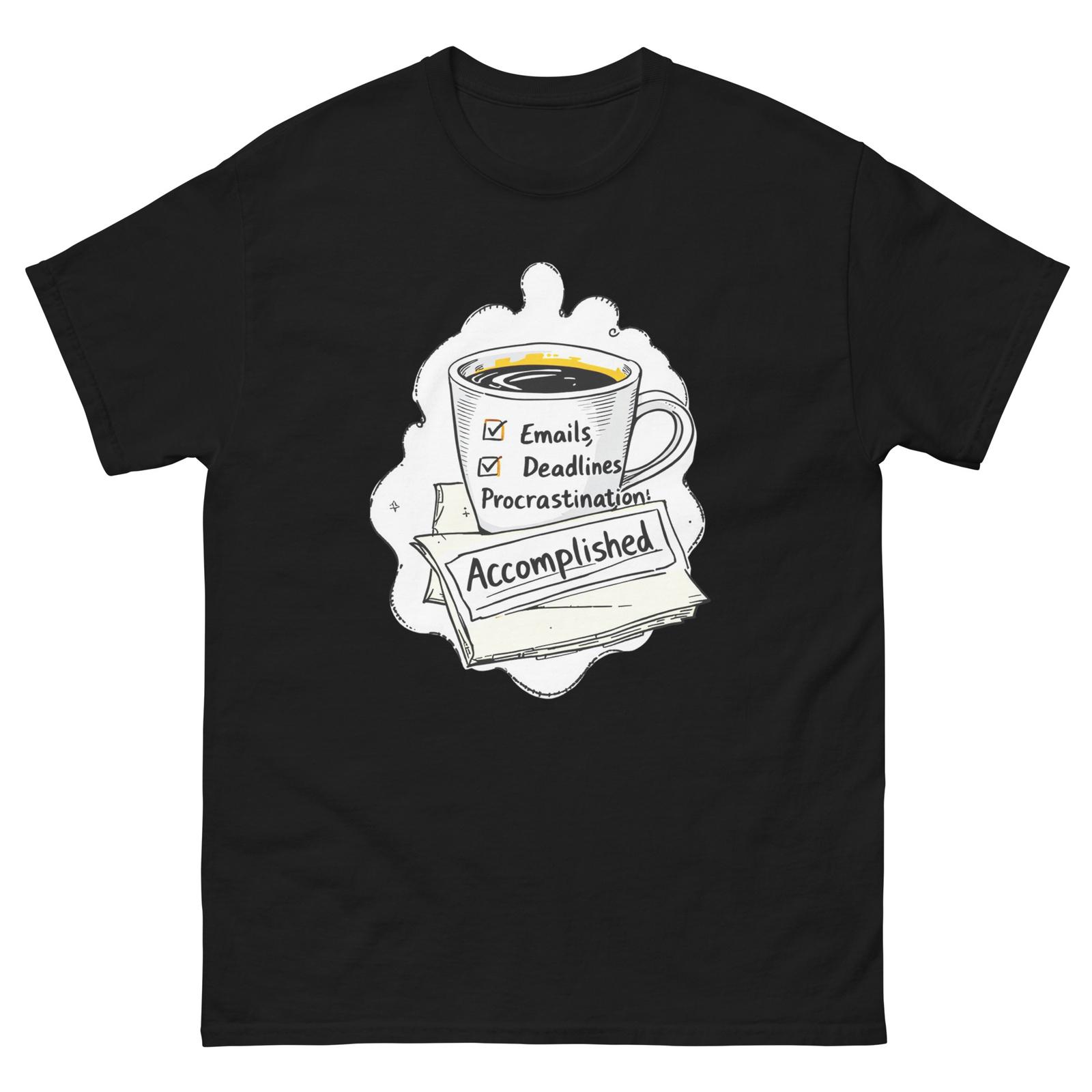 Emails Deadline Procrastination Funny Work From Home T-Shirt XXXXL