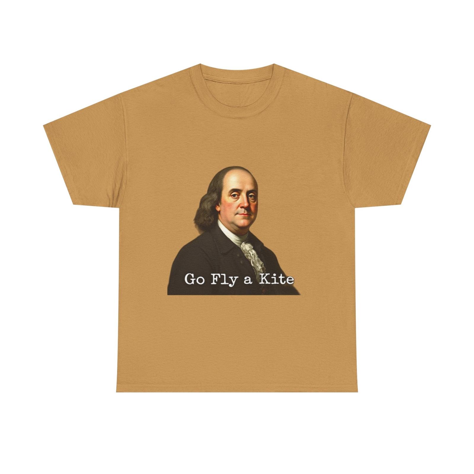 Benjamin Franklin Quote T-Shirt Go Fly a Kite Unisex Heavy Cotton Tee Funny Tee M