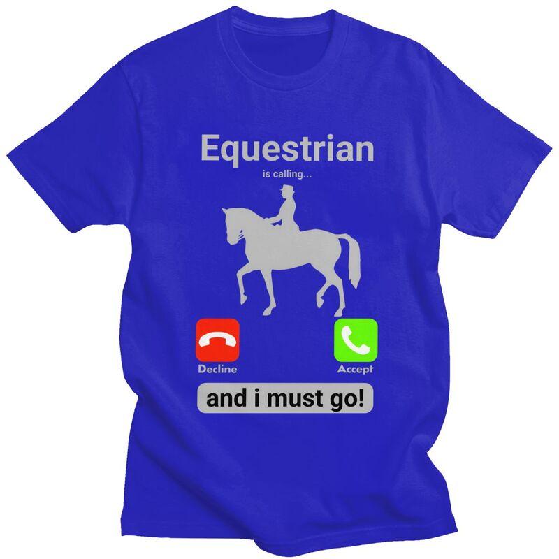 Equestrian Is Calling And I Must Go T Shirts for Men 100 Cotton Tees Fathers Day Gift Tshirts Tshirt