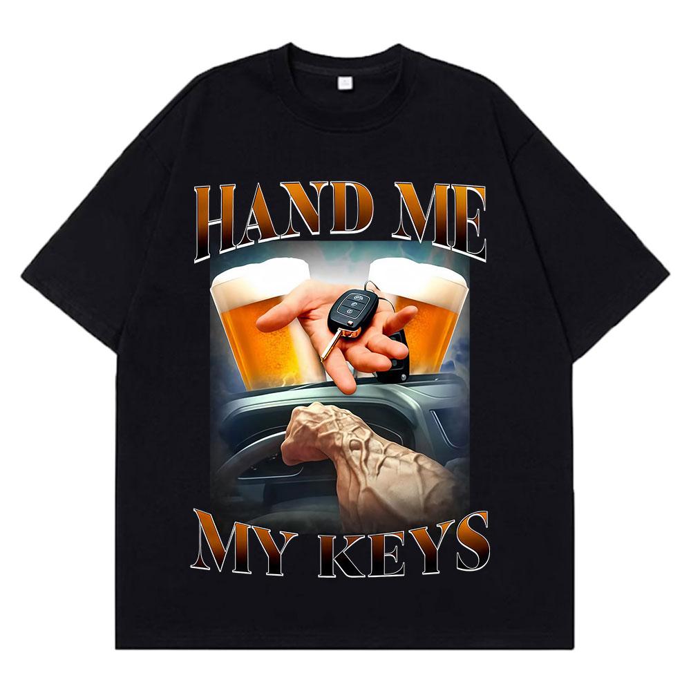 

Vintage 90s Give Me My Keys Funny Meme Graphic T Shirt Men Women Hiphop Tshirt Shortsleeved Cotton Loose Oversized Tshirts S