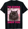 I'm Gonna Sniff You Cat Meme Brainrot Memes Internet Memes T-Shirt Unisex