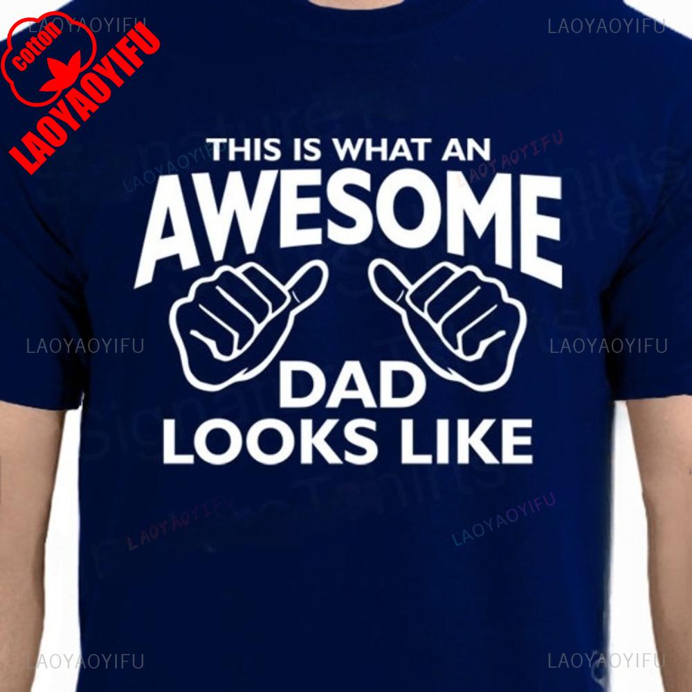 AWESOME DAD This Is What An Dad Looks Like MENS Tshirt Shirt Tshirt Gift Fathers Day Gift Funny Dad Shirt GIft for Daddy 4XL
