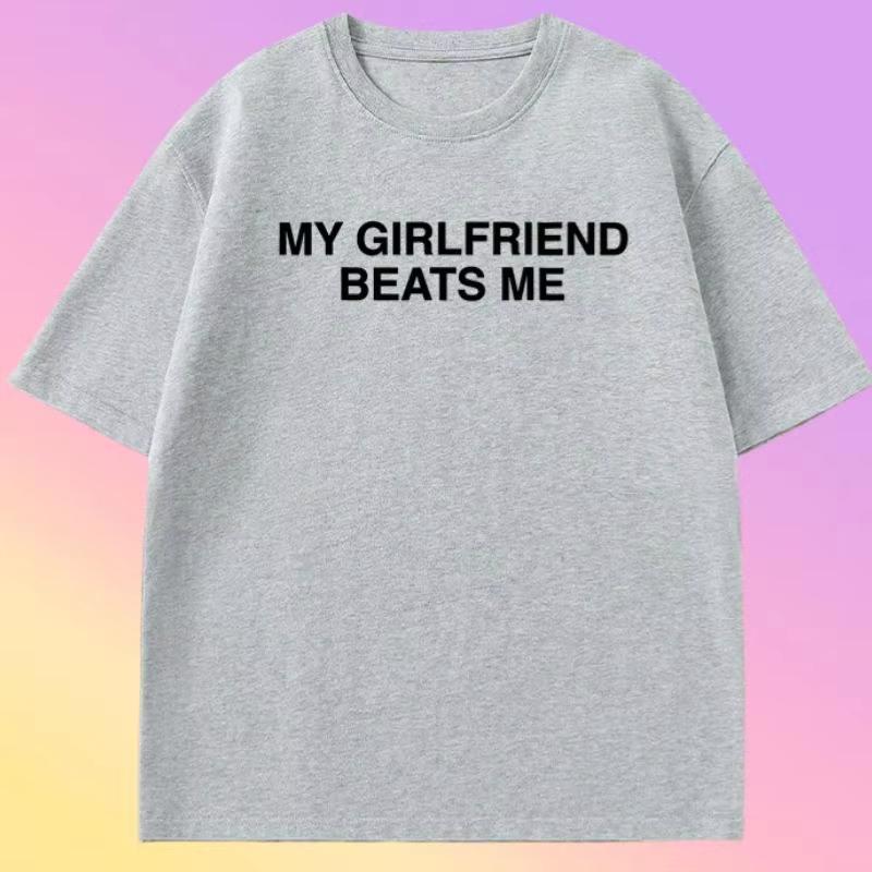 My Girlfriend Beats Me T-Shirt Short Sleeve Funny Relationship T Shirt Humor Love Tee Shirt Clothing Loose Tees