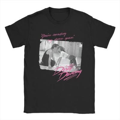 Amazing Dirty Dancing You're Invading My Dance Space T-Shirt Men Round Neck T Shirts Tee Shirt Clothing