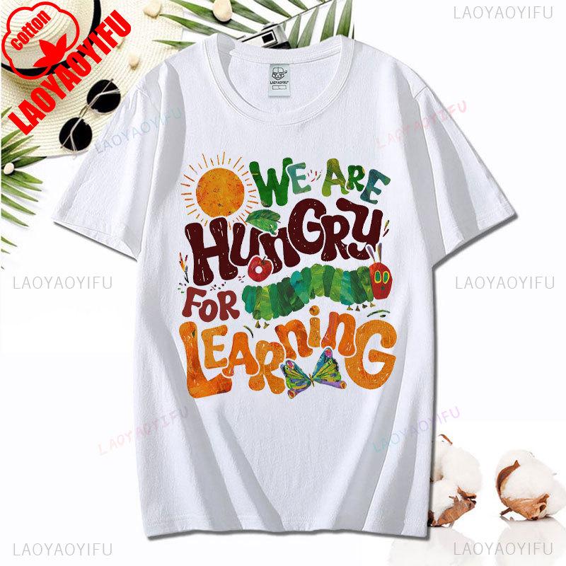 We Are Hungry for Leaning T-Shirt The Very Hungry Caterpillar Tee Librarian Shirt Vibrant Popular Author Tops Gift for Teachers