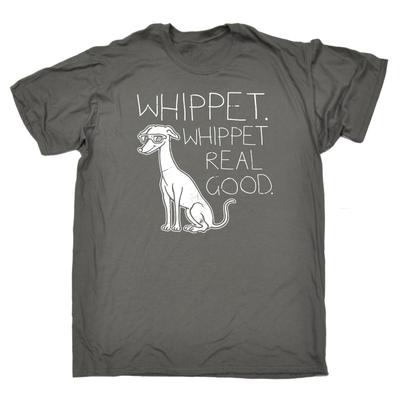 Whippet Whippet Real Good T-SHIRT Dog Cute Cool Tee Top Funny Birthday Gift