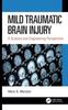 The Mild Traumatic Brain Injury : A Science and Engineering Perspective Book