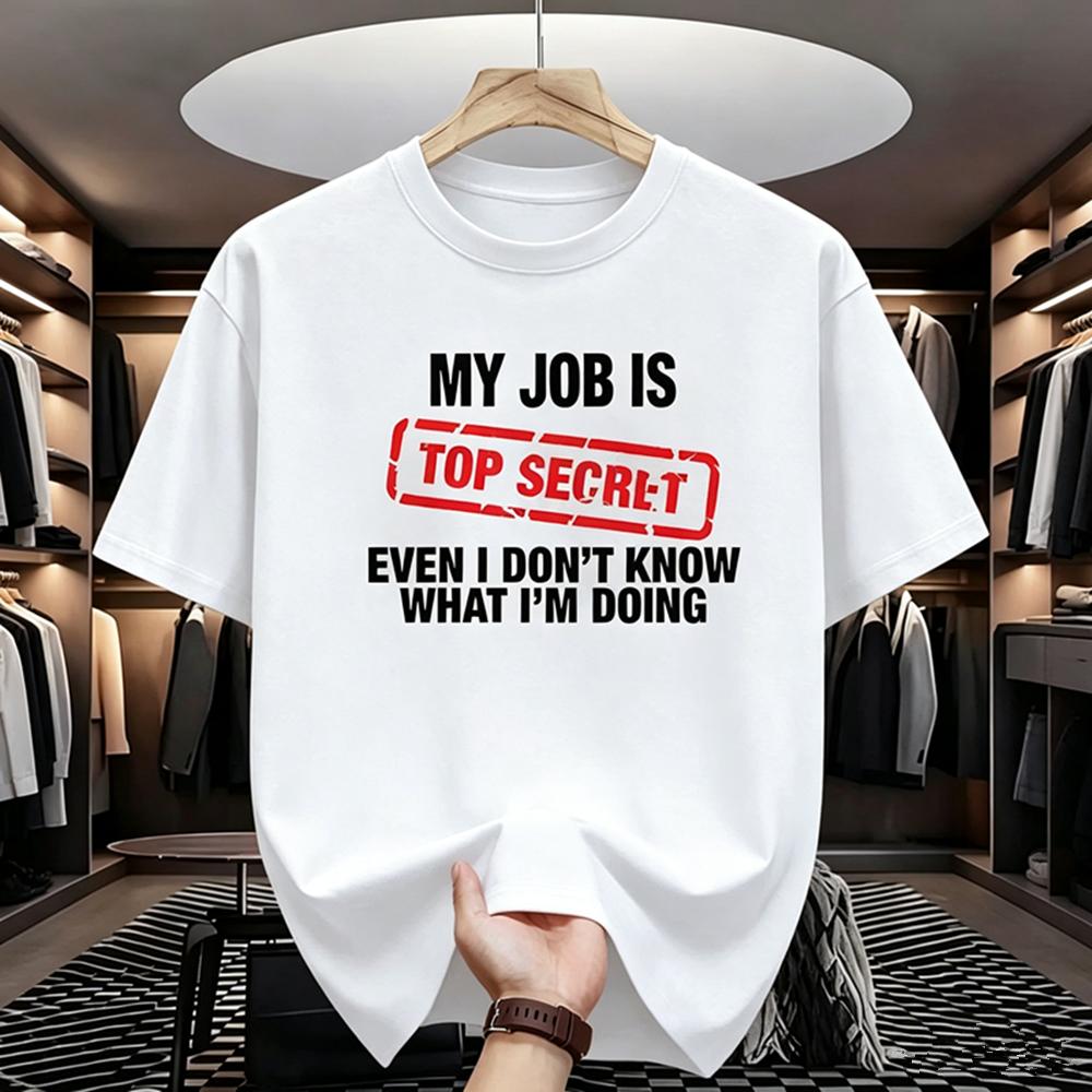 My Job Is Top Secret Funny Graphic T Shirt Unisex Summer Short Sleeve Tees Fashion Streetwear Tshirt Loose Oversized Y2k Clothing