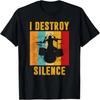 _I Destroy Silence_ Drum Kit Tshirt Gift for Drumming Lovers T-Shirt