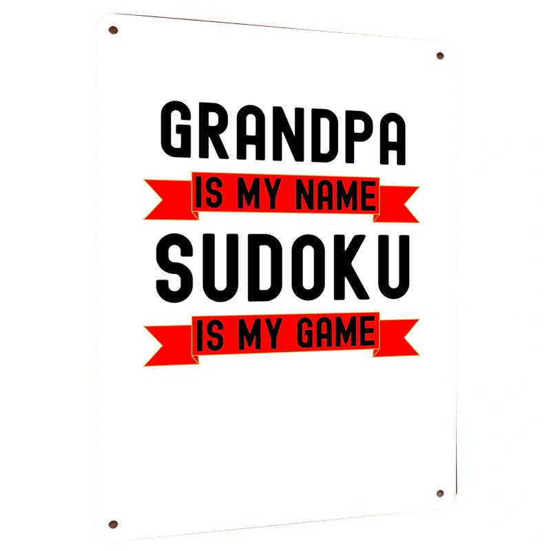 Grandpa Is My Name Sudoku Is My Game Custom Metal Wall Art For Sudoku Lover Grandpa Gift 20x30cm（7.8x11.8inch）