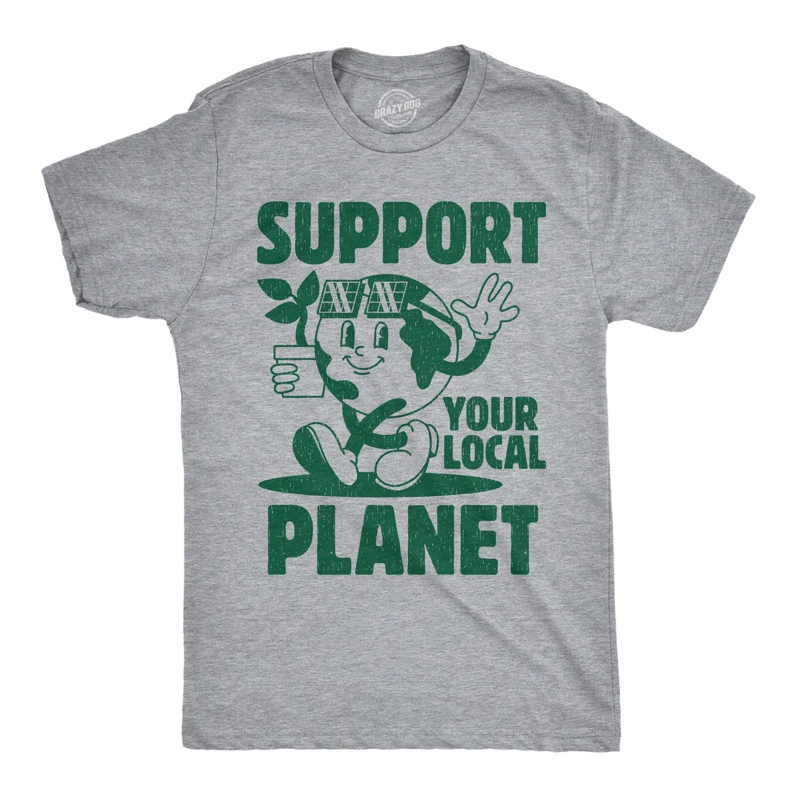 Mens Support Your Local Planet Funny T Shirt Awesome Earth Day Graphic Tee for XL