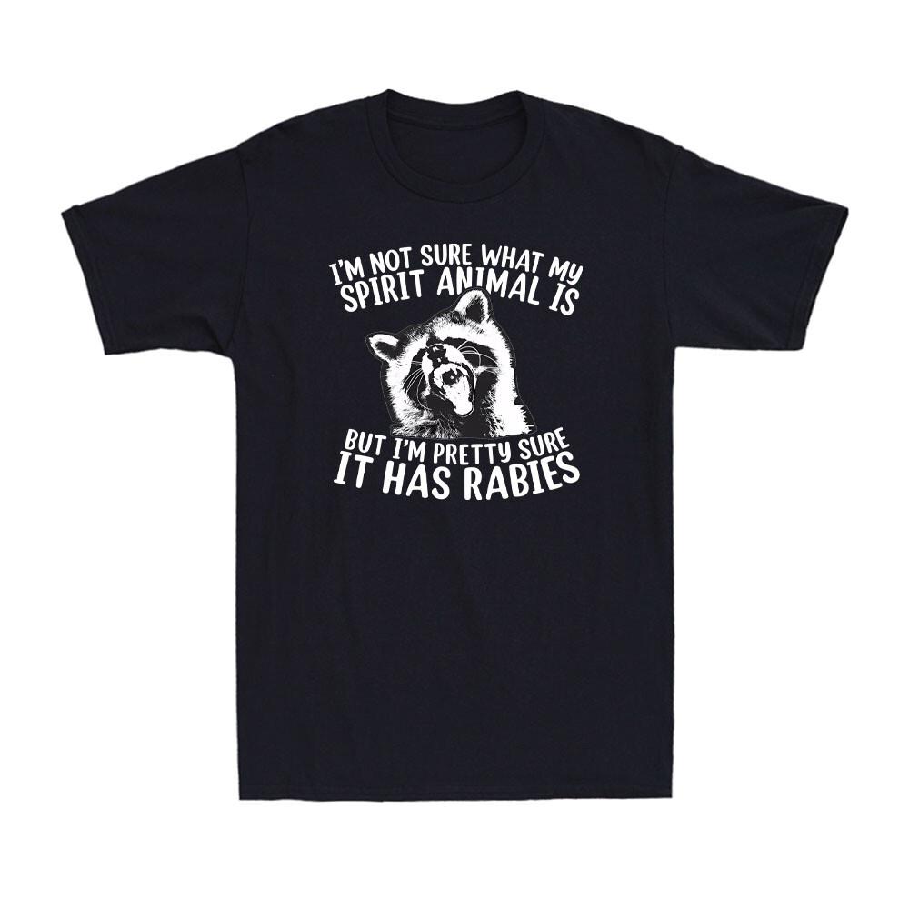 I m Not Sure What My Spirit Animal Is Raccoon Spirit Animal Wildlife T-Shirt S