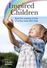 The Inspired Children : How the Leading Minds of Today Raise Their Kids Book