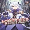 Loner Life In Another World Light Novel Vol. 12 by Shoji Goji... 9798891608627