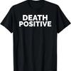Death Positive T-Shirt
