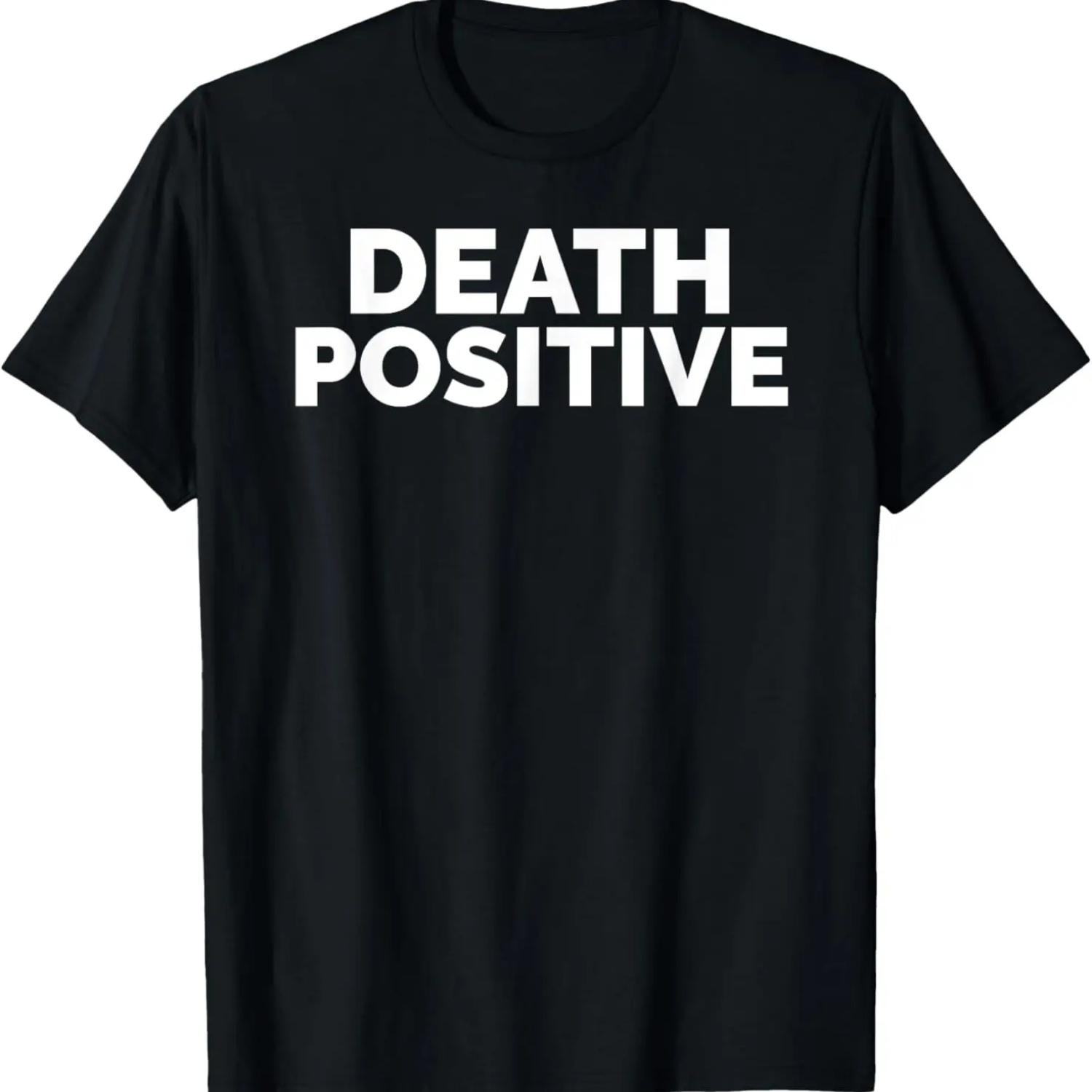 

Death Positive T-Shirt XXXXXL