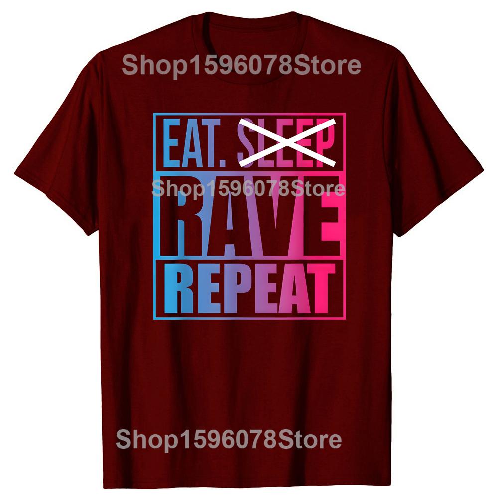 Eat Don't Sleep Rave Repeat EDM Quote Music 100% Cotton T-shirts Men Fashion Casual Tshirt Loose Oversized Streetwear T Shirt