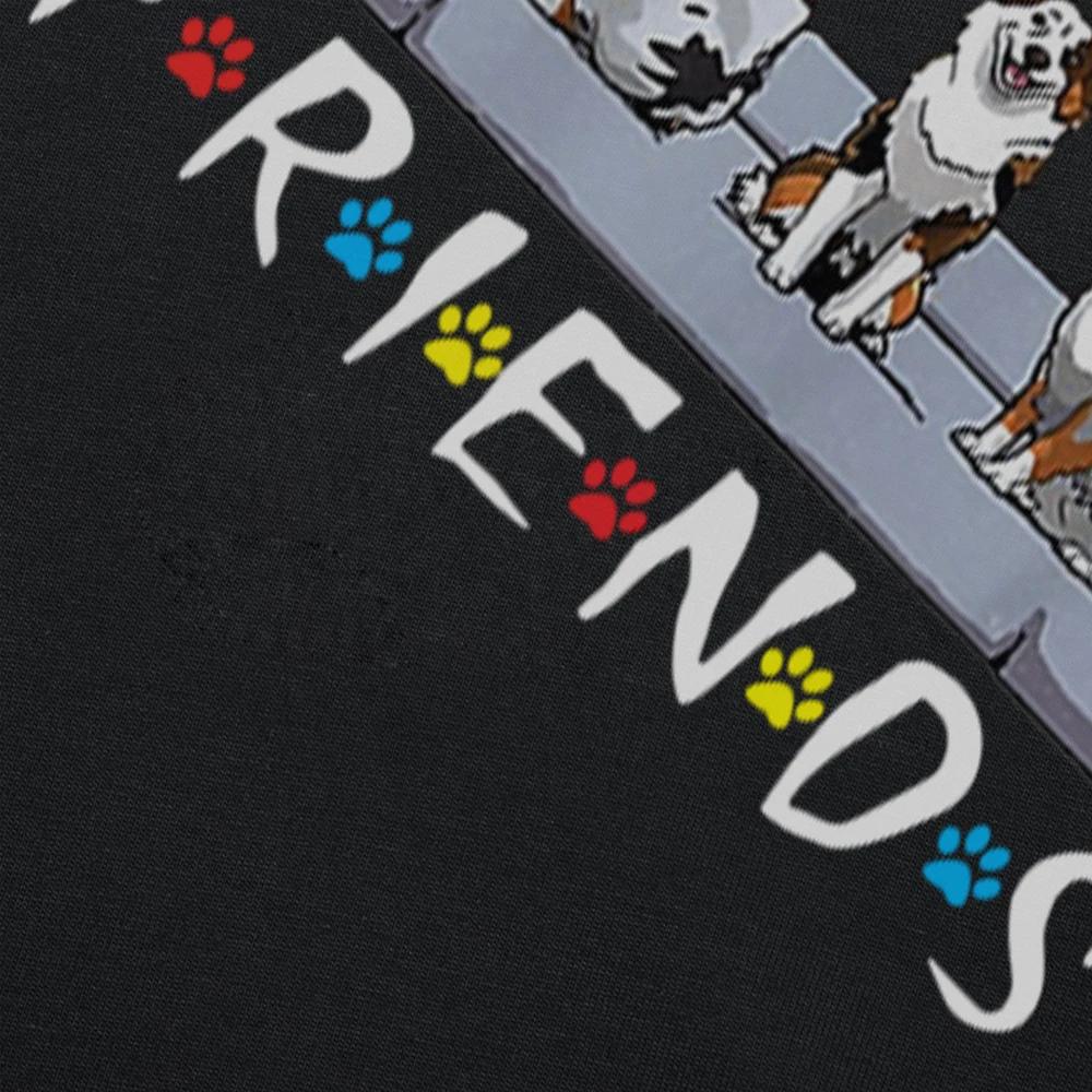 Funny Australian Shepherd Friends T Shirts Summer Graphic Cotton Streetwear Short Sleeve Birthday Gifts T-shirt Mens Clothing