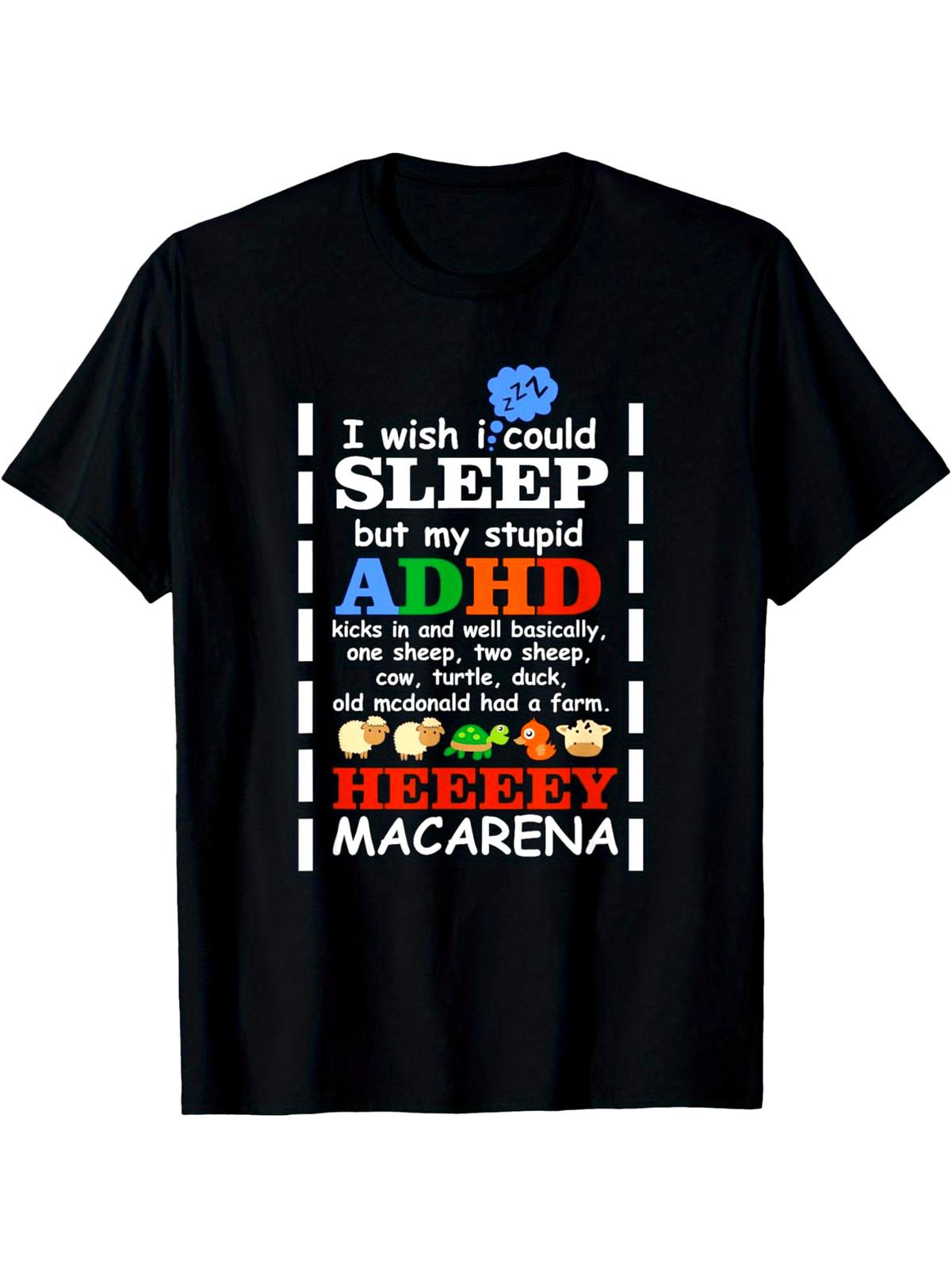 I Long to Rest, But My Annoying ADHD Takes Over. This T-Shirt Is Cozy And Casu S разноцветный