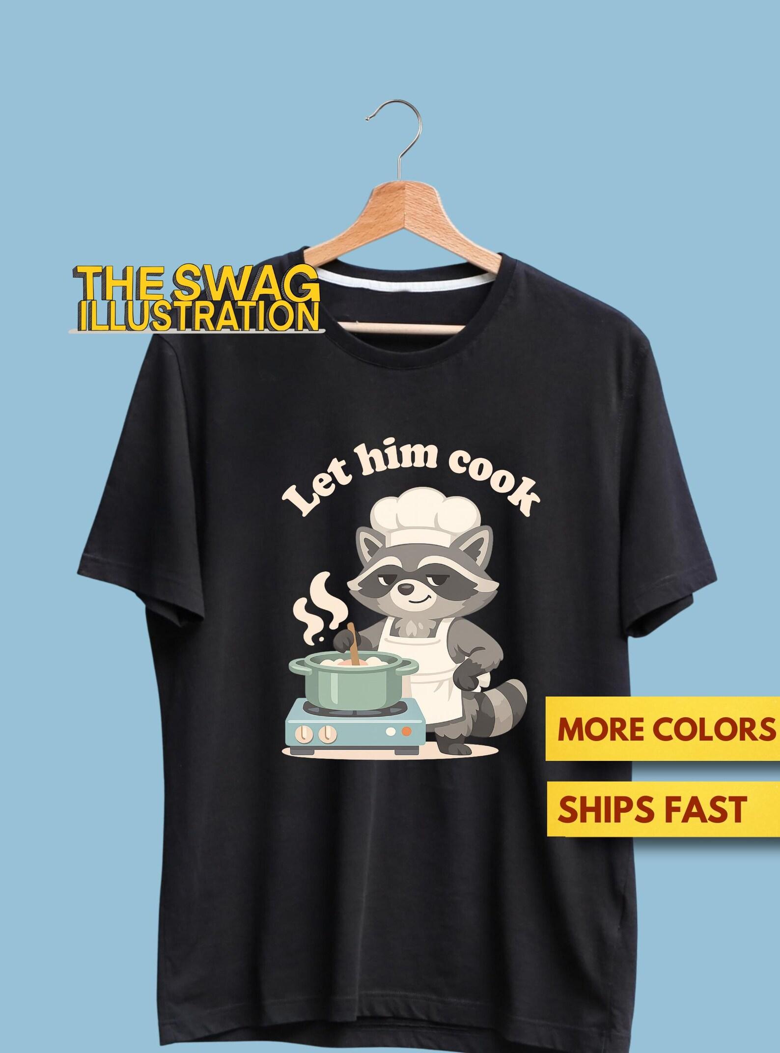 Let Him Cook Funny Raccoon Cooking Shirt, Let Him Cook Funny Cooking Meme GifT shirt, Funny Racoon Pun GifT shirt, Cooking Gift Soft Tee S
