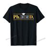 Womens PhinisheD  Funny Doctorate PhD Graduation ONeck TShirt Camisas Unisex Cool Birthday Tees Funny Cotton Unisex Top TShirts