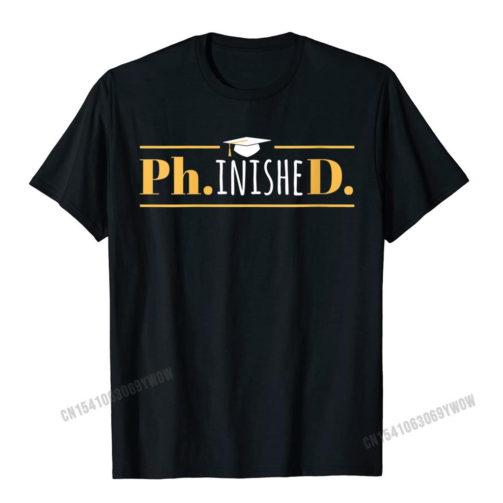 Womens PhinisheD Funny Doctorate PhD Graduation ONeck TShirt Camisas Unisex Cool Birthday Tees Funny Cotton Unisex Top TShirts