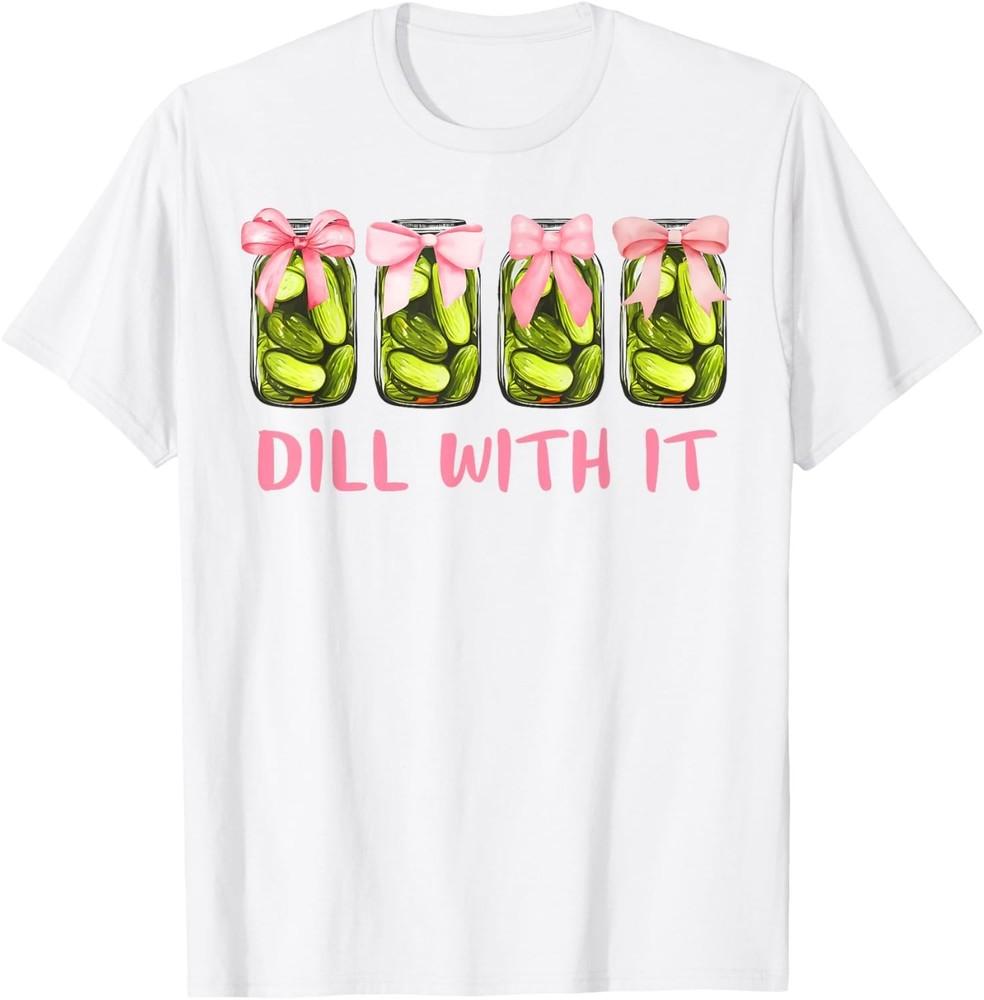 Dill With It Canned Pickle Coquette Bows Women Girl T-Shirt unisex T-Shirt