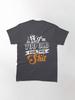Lethal Weapon Action Movie American Police Motivational Love You Music I M Too Old For This Shit Roger Murtaugh Le Classic T-Shirt