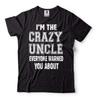 Mens Funny T-shirt Crazy Uncle Shirt Funny Uncle Shirt Fathers Day Uncle Tee Unisex T-Shirt
