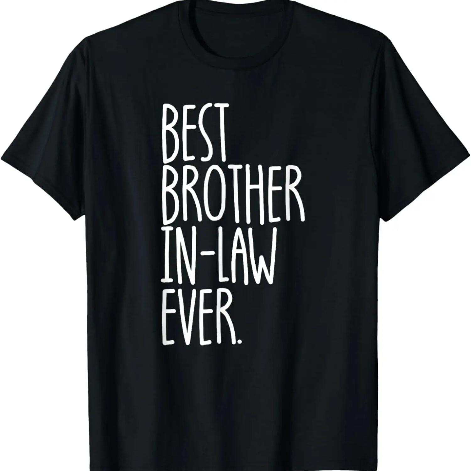 Best Brother In-Law Ever Gift Funny Mens Best Brother In-Law T-Shirt S чёрный
