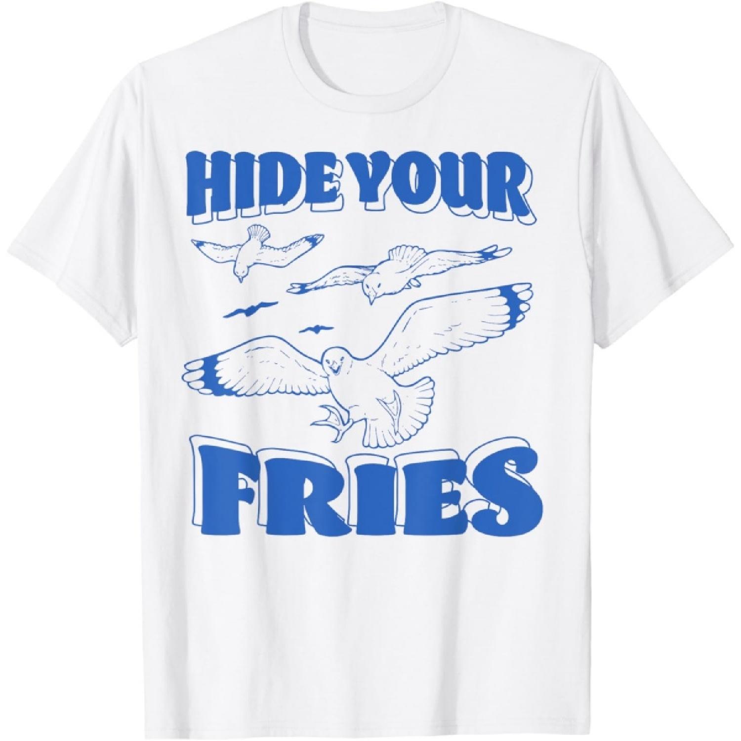 Hide Your Vintage Fries Funny Sarcastic Saying T-Shirt S
