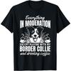 Border Collie Sayings Border Collie Lover T-Shirt