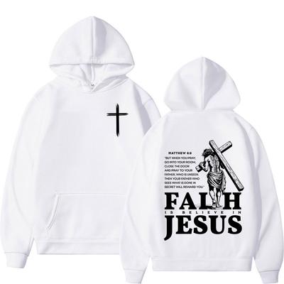 Christian Faith Is Believe In Jesus Bible Verse Hoodies Men Women Clothing Fashion Harajuku Sweatshirts Winter Fleece Pullovers