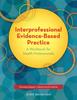 The Interprofessional Evidence-Based Practice : A Workbook for Health Professionals Book