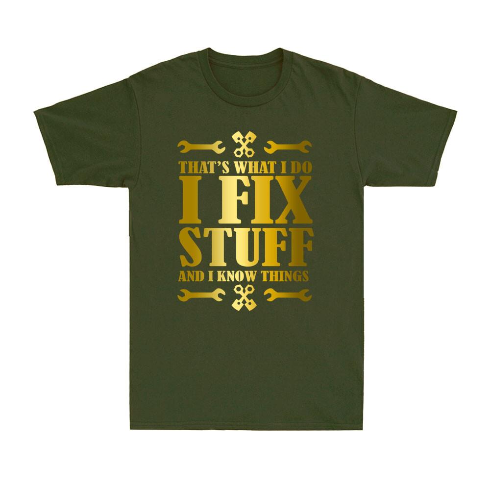 Thats What I Do I Fix Stuff And I Know Things Car Mechanic Tools Design Tshirt
