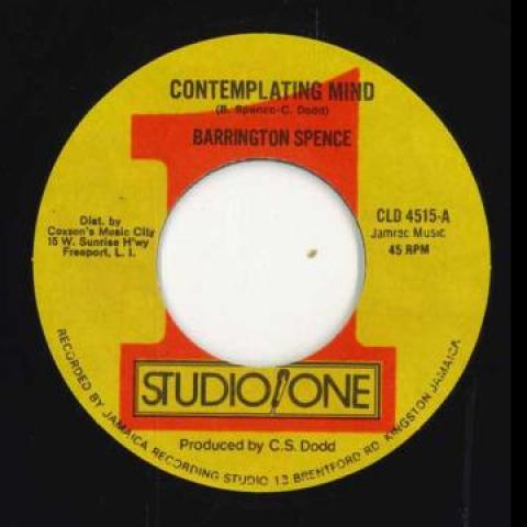 7-дюймовая пластинка BARRINGTON SPENCE Contemplating Mind Contemplating CLD4515 Studio One США 1967 США Регги Ска Даб