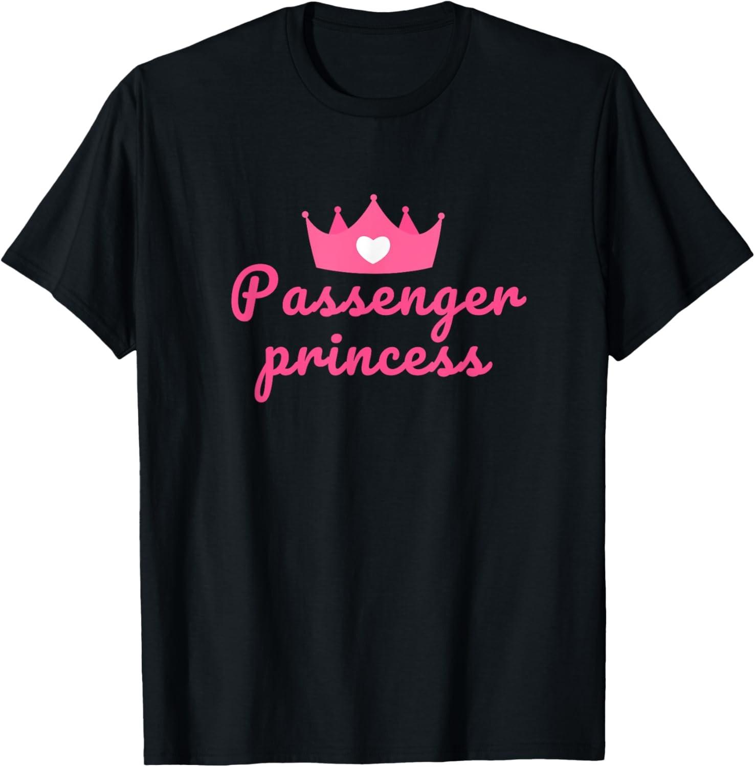 Funny Passenger Princess Saying T-Shirt L