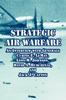 Cartea Strategic Air Warfare : An Interview with Generals Curtis E. LeMay, Leon W. Johnson, David A. Burchinal, and Jack J. Catton