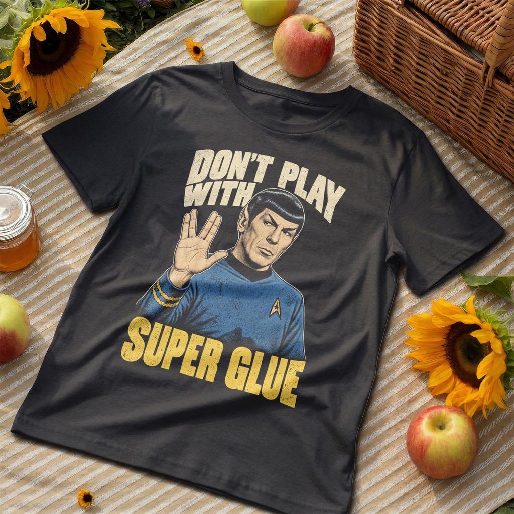 Star Trek Tee Vulcan Salute Don't Play With Super Glue Spock Unisex T-Shirt