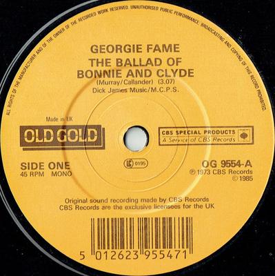 7palcová deska GEORGIE FAME / GEORGIE FAME & ALAN - Balada o Bonnie a Clyde / Ro OG9554 Old Gold, CBS S 1985 UK Rock Použitá