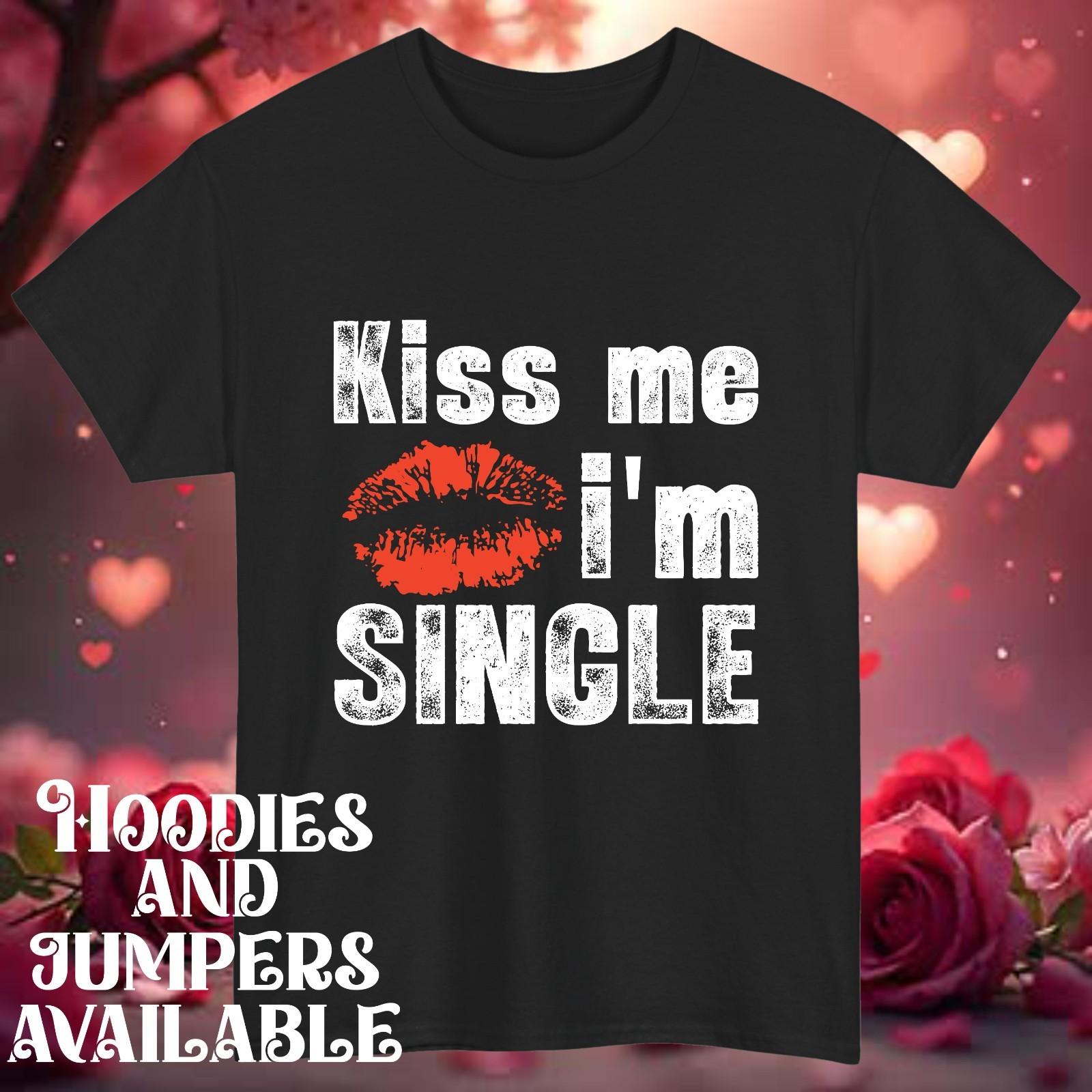 Happy Valentine Kiss Me I’m Single Funny T Shirt Lips Graphic Valentine Tee Top XXL