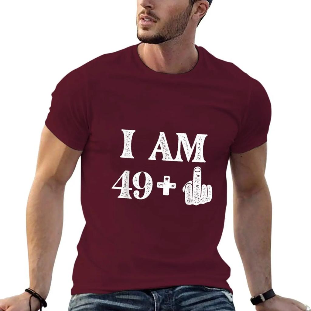 I Am 49 Plus 1 Years Old 50th Birthday 50 Years Old Bday T-Shirt Quick Drying Summer Clothes Plain T Shirts Men