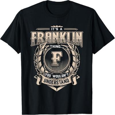 FRANKLIN Nachname Shirt Es ist eine FRANKLIN Sache T-Shirt