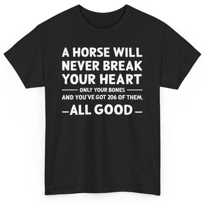 A Horse Will Never Break Your Heart Equitation T Shirt Funny Riding