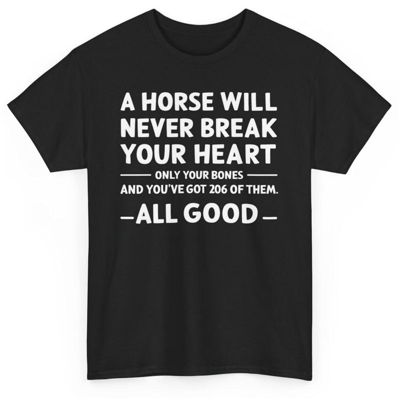 A Horse Will Never Break Your Heart Equitation T Shirt Funny Riding - Men s Summer Cotton Graphic Tee S разноцветный