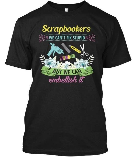 Scrapbookers TTshirt Made in the USA Size S to 5XL M