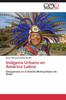 The Indigena Urbano En America Latina Book